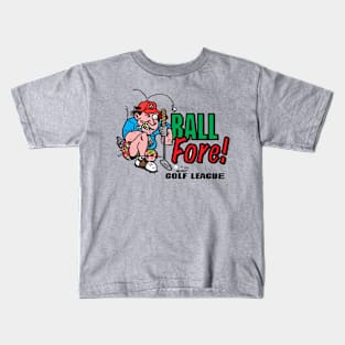 Ball fore! golf league Kids T-Shirt